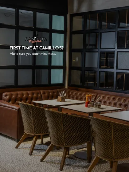 First time at Camillo's? My cozy leather booths and modern decor create a welcoming atmosphere for you to enjoy some of my must-try dishes.