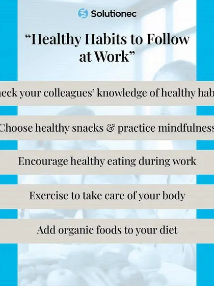 We promote building healthy habits in the workplace. This list offers practical advice for employees, from encouraging healthy eating to adding organic foods to one's diet, fostering a culture of wellness.