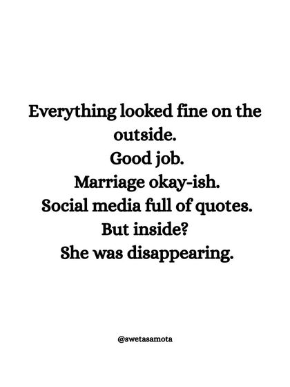 Everything looked fine on the outside. Good job. Marriage okay-ish. But inside? She was disappearing. This is for anyone who feels they are losing themselves behind a facade of normalcy.