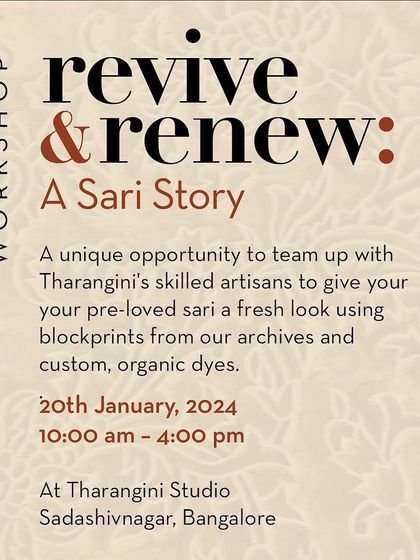 The announcement for our 'Revive & Renew' workshop, a unique opportunity to give your pre-loved sari a fresh look using our archival block prints and custom organic dyes.