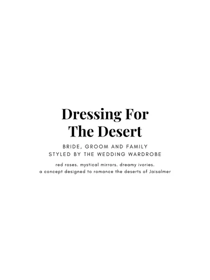 The concept page for our 'Dressing For The Desert' lookbook. It outlines the theme of red roses, mystical mirrors, and dreamy ivories, designed to romance the deserts of Jaisalmer for a magical sangeet night.
