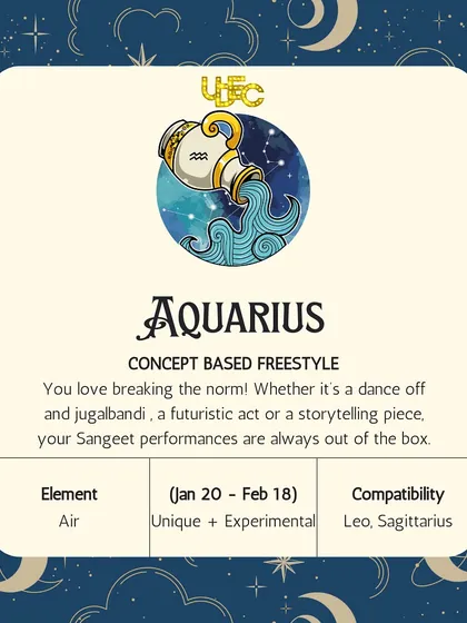 Aquarius, you love breaking the norm with concept-based freestyle. Whether it's a dance-off or a futuristic act, your performances are always out of the box.