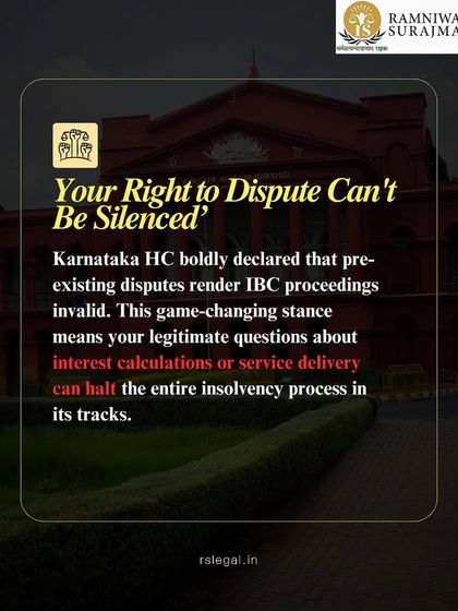 Your right to dispute a debt cannot be silenced. The Karnataka High Court has declared that pre-existing disputes can render IBC proceedings invalid. This means your legitimate questions about interest or services can halt the entire process.