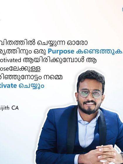 A quote from one of my talks, captured by Josh Talks Malayalam. It says, "Find a purpose in everything you do in life. When you feel demotivated, looking back at that purpose will motivate you."