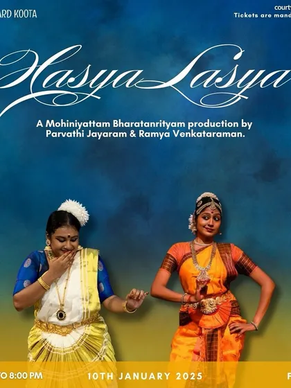 The poster for 'Hasya Lasya', a unique production blending Mohiniyattam and Bharatanrityam. The performance humorously reimagined goddesses Lakshmi and Parvathi as playful companions, showcasing both grace and wit.