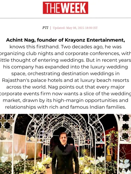 A feature on our founder, Achint Nag, in The Week, detailing our company's expansion into the luxury destination wedding space.