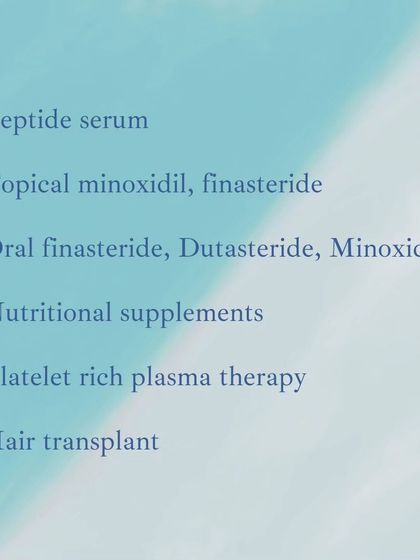 My treatment options are always evidence-based. They can range from topical solutions like Minoxidil, oral medications like Finasteride, nutritional supplements, and procedures like Platelet Rich Plasma (PRP) therapy or hair transplantation.