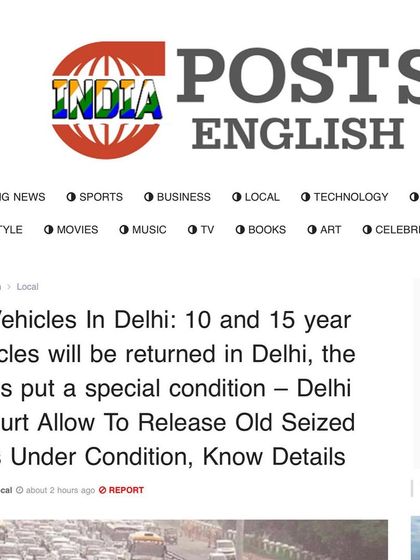 An article from India Posts English on the release of 10 and 15-year-old vehicles in Delhi, following the High Court's order in our case.