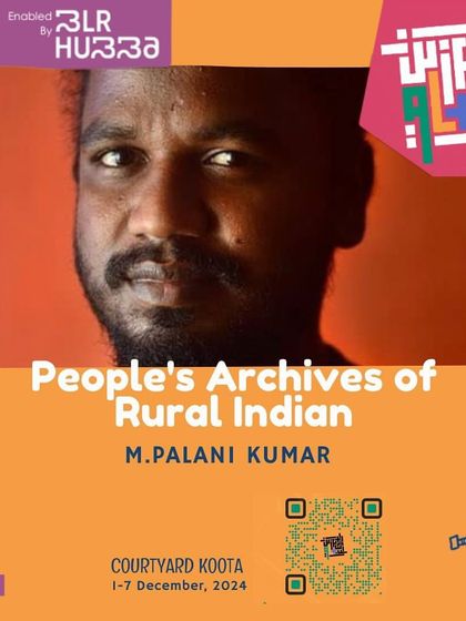 Poster for the "People's Archives of Rural India" exhibition by M. Palani Kumar, part of the BLR Hubba festival at Koota.