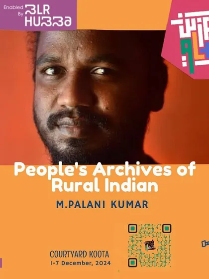 Poster for the "People's Archives of Rural India" exhibition by M. Palani Kumar, part of the BLR Hubba festival at Koota.