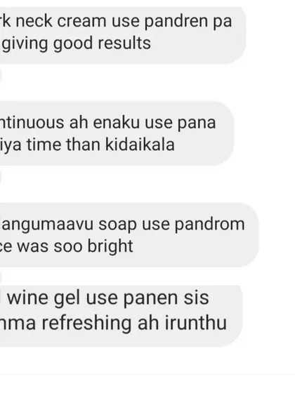 This customer felt refreshed using the Red Wine Gel and found that the Nalangu Maavu soap made their face feel "soo bright". It's feedback like this that keeps me going.