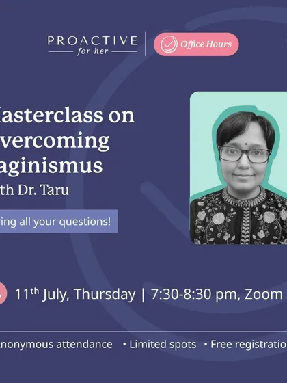 Join our Masterclass on Overcoming Vaginismus with Dr. Taru. This free webinar is a safe space to understand the condition and hear an inspiring healing journey.