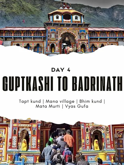 Day 4: From Guptkashi to the holy town of Badrinath. The journey includes visits to sacred sites like Tapt Kund, Mana village, and Vyas Gufa, enriching your pilgrimage experience.