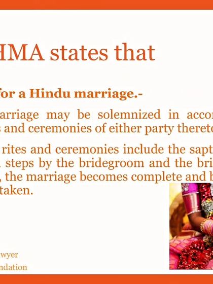 This slide details Section 7 of the Hindu Marriage Act, which states that a marriage is complete and binding only after the saptapadi (seven steps) ceremony is performed. This is a crucial legal point in matrimonial law.