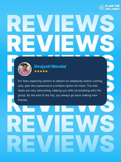 Devjyoti's review points out that we are a brilliant option for solo travelers looking to detach and make new friends. Our welcoming trek leads make ice-breaking easy and fun.