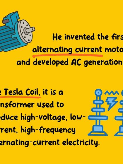 Our second Tinkering Hero is Nikola Tesla. He invented the first AC motor and developed the Tesla Coil, a transformer used to produce high-voltage, high-frequency electricity.