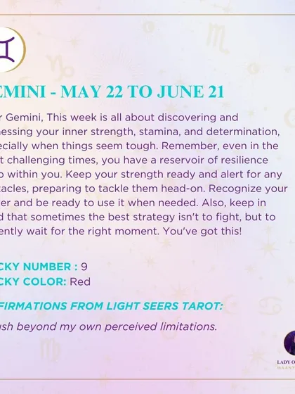 A weekly tarot forecast for Gemini. This week is all about discovering and harnessing your inner strength, stamina, and determination. Recognize your power and be ready to use it when needed.
