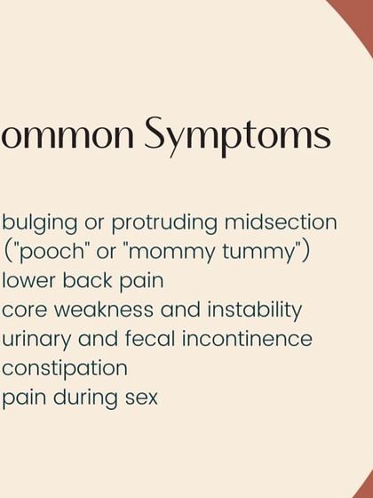 Common symptoms include a bulging midsection or "mommy tummy", lower back pain, and core weakness. Many women experience this.