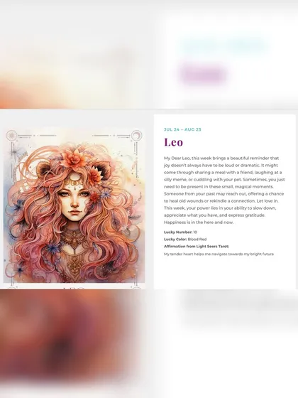 A snapshot of the weekly tarot guidance for Leo from my website. I focus on providing messages that help you connect with your inner strength and joy.