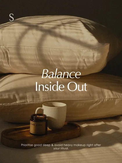 Balance inside and out is key. We recommend prioritizing good sleep and avoiding heavy makeup right after your ritual to support your skin's recovery.