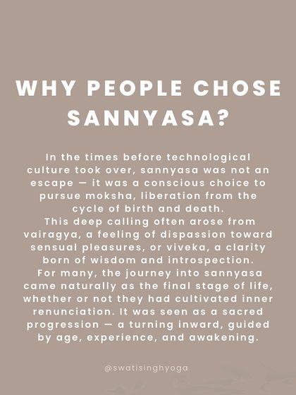 Why did people choose Sannyasa (renunciation)? It was a conscious choice to pursue moksha (liberation), arising from vairagya (dispassion) and viveka (wisdom).