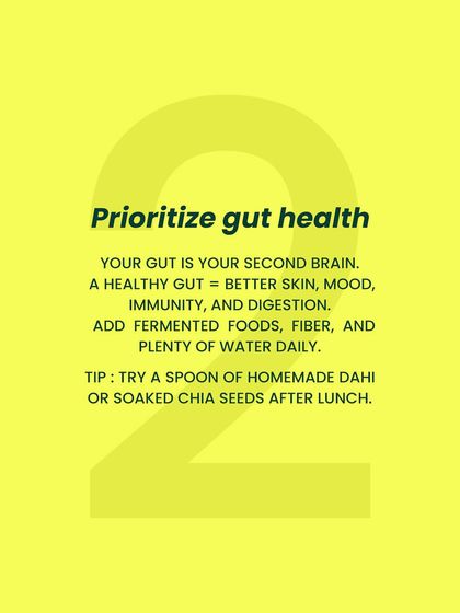 Your gut is your second brain. Prioritizing gut health can lead to better skin, mood, and immunity. We recommend adding fermented foods, fiber, and plenty of water to your daily routine.