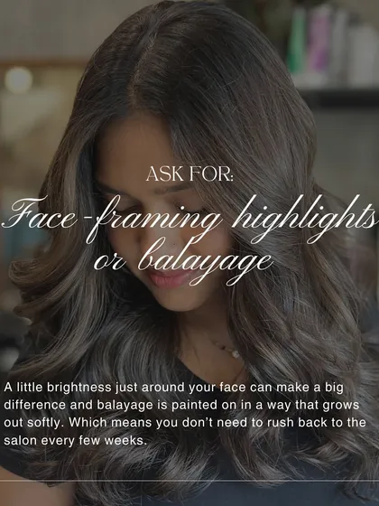This image explains the benefit of face-framing highlights or balayage for a low-maintenance glow-up that grows out softly.