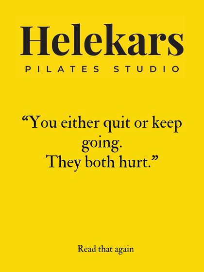 "You either quit or keep going. They both hurt." Choose the hurt that leads to growth and strength.