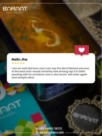 The greatest compliment is a happy customer. I am proud to create dishes like our Dal Baraat that earn such wonderful praise and become a top choice for dal lovers in Delhi.
