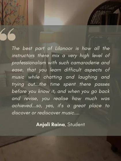 A testimonial from our student Anjali Raina, who praises the mix of professionalism and camaraderie that makes learning at Lilanoor a great experience.