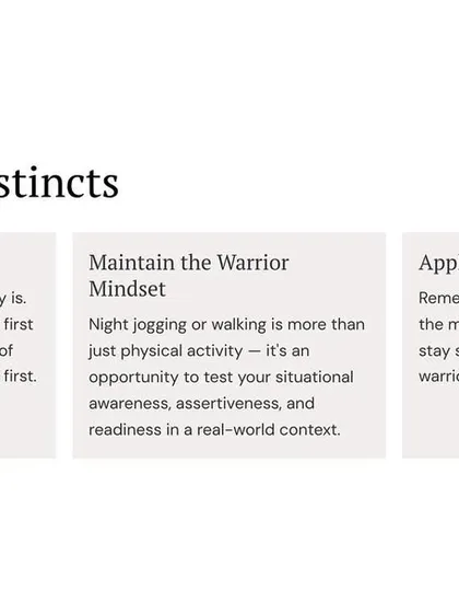 Trust your gut. Your intuition is your first line of defense. Apply your training mindset to every activity.