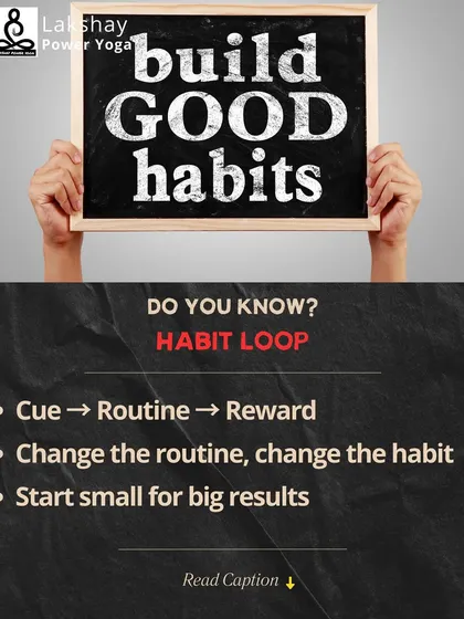 Understanding the Habit Loop (Cue -> Routine -> Reward) to build good habits.