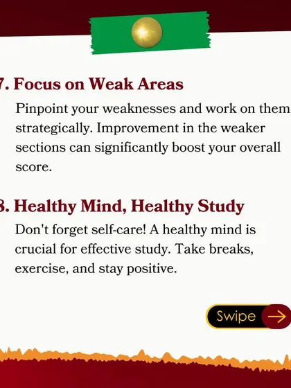Tips 7 and 8 emphasize focusing on weak areas to boost scores and maintaining a healthy mind through self-care and breaks.