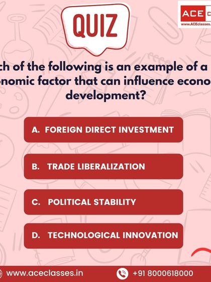 Here's an economics quiz to test your knowledge. Which of these is a non-economic factor that can influence economic development?