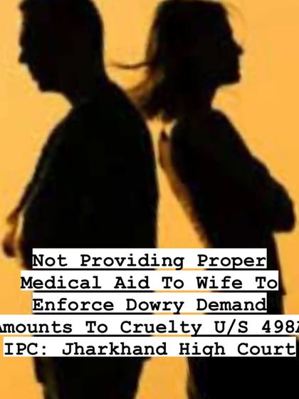 This ruling clarifies that denying medical aid to enforce a dowry demand is cruelty under 498A. I analyze the specifics of each allegation to build a targeted defense.