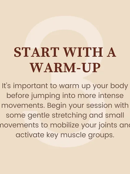 Essential tip: Start with a warm-up. Gentle stretching and small movements mobilize your joints and prepare your body for more intense work.