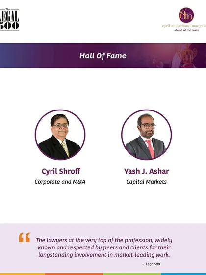 Our Managing Partner Cyril Shroff and Partner Yash J. Ashar have been inducted into The Legal 500 'Hall of Fame', recognizing their longstanding, market-leading work in Corporate/M&A and Capital Markets.