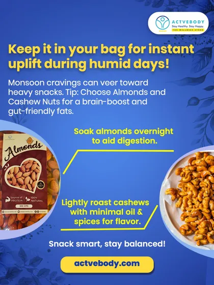 Keep this in your bag for an instant uplift on humid days. This image suggests choosing almonds and cashews over heavy snacks for a brain-boost and gut-friendly fats. It also gives tips on how to prepare them.