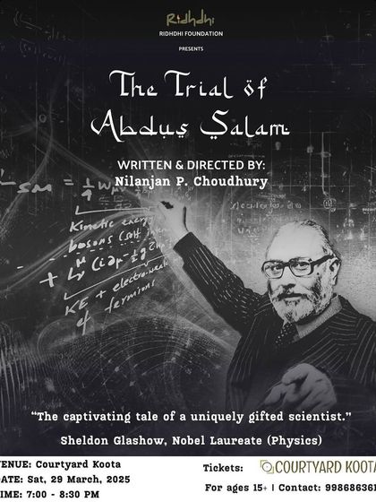 The poster for 'The Trial of Abdus Salam', a play that unmasks the genius and tragedy of the first Muslim Nobel Laureate in Science. We believe in theatre that tells important, often overlooked, stories.