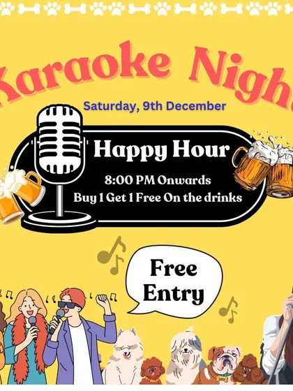 Karaoke Night! A night of fun, fur-friendly tunes, and a happy hour on drinks.