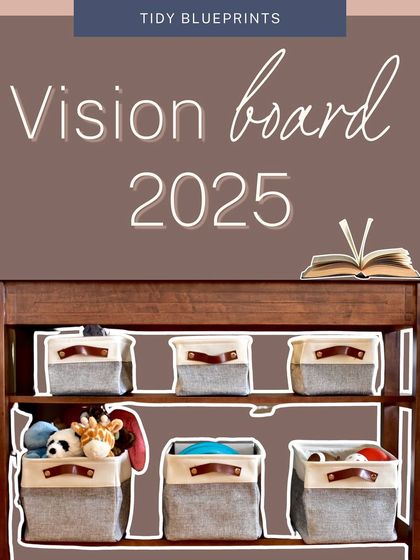 Here's a vision board for an organized 2025. It visualizes a space with labeled bins and clear systems, representing a blueprint for an effortlessly organized life.