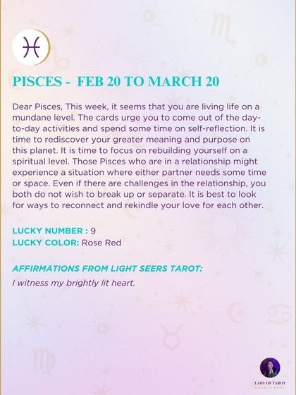 This weekly forecast for Pisces is about coming out of day-to-day activities and spending some time on self-reflection. It’s time to rediscover your greater meaning and purpose.