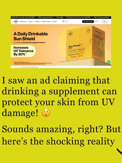 I've seen ads claiming supplements can provide UV protection. It's a tempting claim, but the reality is that these products are misleading and provide a false sense of security.