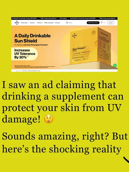 I've seen ads claiming supplements can provide UV protection. It's a tempting claim, but the reality is that these products are misleading and provide a false sense of security.