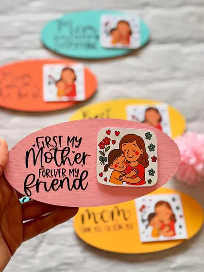 'First my mother, forever my friend'. This magnet celebrates the beautiful friendship you share with your mom.
