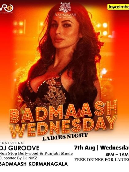 This 'Badmaash Wednesday Ladies Night' flyer featuring Mouni Roy, linking my weekly events to my celebrity collaborations.