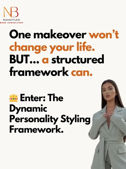 A single makeover won't change your life, but a structured framework can. I introduce my Dynamic Personality Styling Framework, designed for lasting transformation.