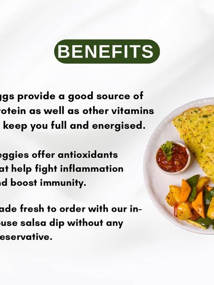 The benefits of our omelette are simple: eggs provide protein to keep you full, veggies offer antioxidants, and it's made fresh to order with our preservative-free in-house salsa dip.