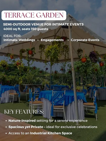 Our Terrace Garden is a nature-inspired setting for a serene experience. It's spacious yet private, making it ideal for exclusive celebrations.