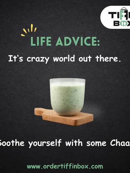 Here's some life advice from us. When the world gets crazy, soothe yourself with some of our refreshing Chaas (buttermilk). It's the perfect way to cool down.